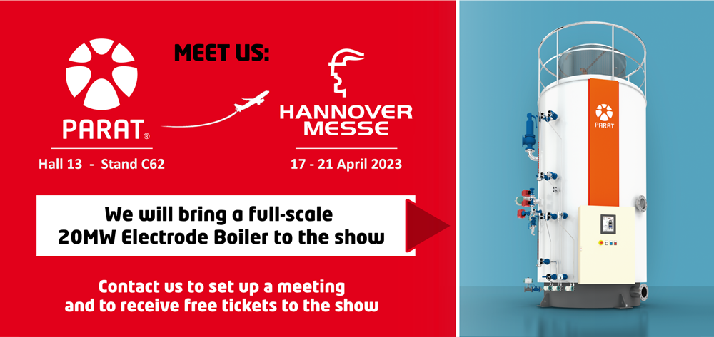Meet PARAT Halvorsen at Hannover Messe 17-21 April 2023 and see a full-scale Electrode Boiler